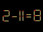 Thử tài IQ: Di chuyển một que diêm để 2-11=8 thành phép tính đúng
