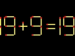 Thử tài IQ: Di chuyển một que diêm để 19+9=19 thành phép tính đúng