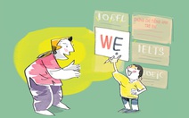 Cố gắng lên, rồi con sẽ giỏi tiếng mẹ đẻ như... tiếng Anh