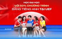 Học đại học với 50% chương trình bằng tiếng Anh tại UEF