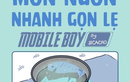 Mobile boy: Món ngon nhanh, gọn, lẹ!