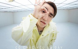 Với ViruSs, 'Có chắc yêu là đây' của Sơn Tùng M-TP: 'Nếu gọi ca khúc là “big bom” quá là bất ngờ, thì cũng không hẳn'!