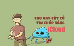 Cho vay cắt cổ, tín chấp bằng iCloud điện thoại