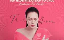 Mỹ Tâm chính thức hoãn liveshow 'Tri Âm' do dịch COVID-19