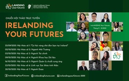 ‘Khám phá cơ hội phát triển ngành nghề tại chuỗi hội thảo trực tuyến IreLANDING Your Futures 2021’