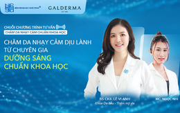 Chương trình tư vấn: Chăm da nhạy cảm dịu lành từ chuyên gia - Dưỡng sáng da chuẩn khoa học