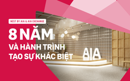 Nest by AIA và AIA Exchange - 8 năm và hành trình tạo sự khác biệt