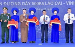 Đường dây 500kV Lào Cai - Vĩnh Yên quy mô 7.400 tỉ đồng hoàn thành trong 6 tháng