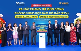Đã có thể sử dụng kháng thể đơn dòng phòng RSV tại Việt Nam