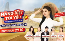 Dàn sao khuấy động livestream 'Hàng Việt tôi yêu' ngày 29-10 trên Shopee