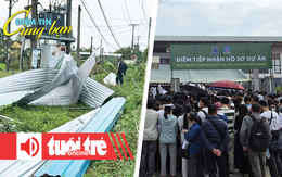 Điểm tin 18h: Xếp hàng xuyên đêm mua nhà ở xã hội; Lốc xoáy ở Đà Nẵng, mái nhà bay tứ tung