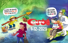 Tuổi Trẻ Cười số 1-12-2025: Khi tiền rau đau hơn tiền thịt