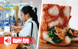 Điểm tin 18h: Rút ngắn thời gian chờ trợ cấp thất nghiệp; Đôi bốt giống cơm thịt kho tàu gây chú ý