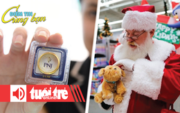 Điểm tin 18h: Giá vàng thế giới tiến sát 4.500 USD/ounce; Mùa Giáng sinh đắt đỏ vì thuế quan