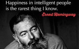 Danh ngôn về hạnh phúc của người thông minh có thực là của Hemingway?
