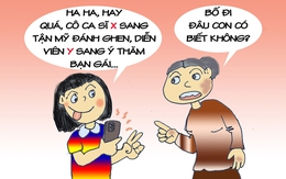 Xin lỗi bố mẹ, con bận hóng drama rồi