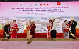 Xây dựng Trung tâm thương mại Aeon Mall 5.400 tỉ đồng tại Cần Thơ