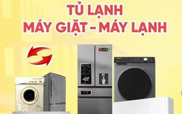 Giảm 2 triệu khi đổi cũ lấy Tủ lạnh - Máy giặt mới tại Điện Máy Chợ Lớn