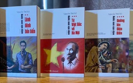 Ông Nguyễn Thế Kỷ hoàn thành bộ tiểu thuyết 5 tập ‘ôm trọn’ cuộc đời Bác Hồ