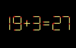 Thử tài IQ: Di chuyển một que diêm để 19+3=27 thành phép tính đúng