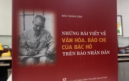 Đọc lại những bài viết về văn hóa, báo chí của Bác Hồ