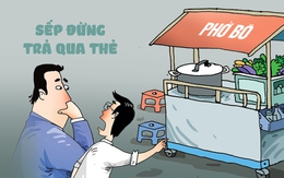 Sếp trả lương qua thẻ khiến nhân viên mất 8%?