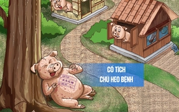 Cổ tích về chú heo bệnh 'không sợ trời cũng chẳng sợ đất'