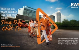 FWD đồng hành cùng mỗi cá nhân tôn vinh giá trị độc bản