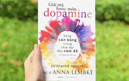 Giải mã hoóc môn dopamine, liều thuốc cho những con nghiện 'ma túy kỹ thuật số'