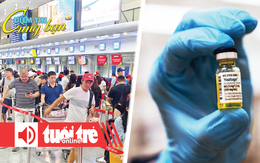 Điểm tin 18h: Giá vé máy bay Hà Nội tăng vọt; EU mở ra hy vọng mới chống HIV