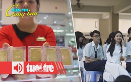 Điểm tin 18h: Giá vàng giảm mạnh; Dự kiến học sinh TPHCM nghỉ tết Nguyên Đán 2 tuần