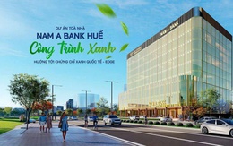 Động thổ tòa nhà Nam A Bank Huế - Công trình xanh gắn kết hành trình di sản miền Trung