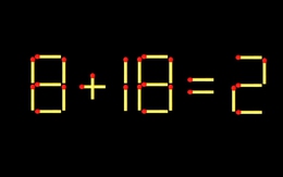 Thử tài IQ: Di chuyển một que diêm để 8+18=2 thành phép tính đúng