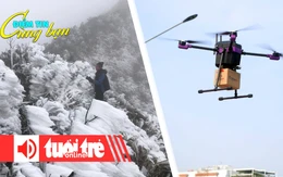 Điểm tin 8h: Miền Bắc sắp đón đợt mưa, rét đậm; TP.HCM sẽ mở rộng bay thử UAV giao hàng